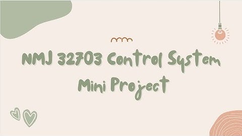 NMJ32703 CONTROL SYSTEM SEM2 2022/2023 MINI PROJECT