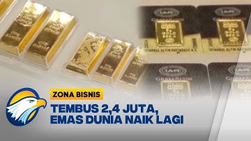 Rekor Baru, Emas Antam Naik Hingga 2,4 Juta Per Gram  - [Zona Bisnis]