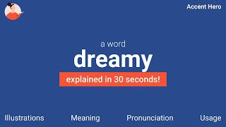 DREAMY - Meaning and Pronunciation