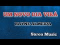 Um novo dia virá - Rayne Almeida (playback com letra)