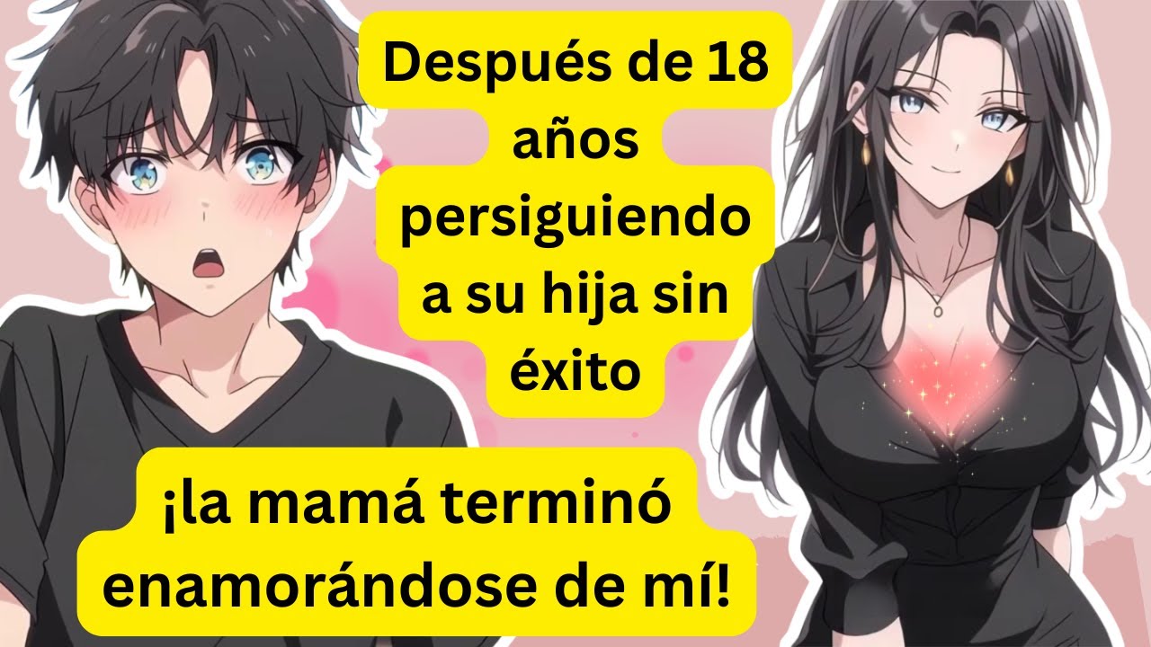 Después de 18 años persiguiendo a su hija sin éxito, ¡la mamá terminó enamorándose de mí!