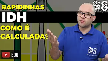 Como é calculado o IDH * sua resposta?