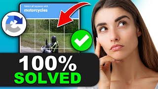 How to Fix “Select All Squares With Motorcycles, If There Are None Click Skip” (100% Solution)