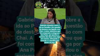 GABRIELA CITA CHAI APÓS PAREDÃO E DESTACA CONEXÃO E CARISMA NO JOGO