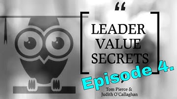 LEADER SECRETS - Intangible Values - Ep.4- Planning Disruption - Ft. Tom & Judith