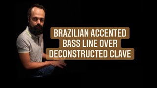 Quick Tip 165 Brazilian Accented Bass Line Over Deconstructed Clave