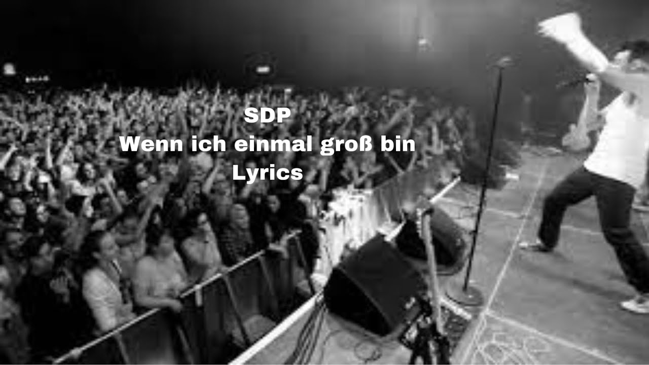 Sdp Wenn Ich Einmal Groß Bin Lyrics
