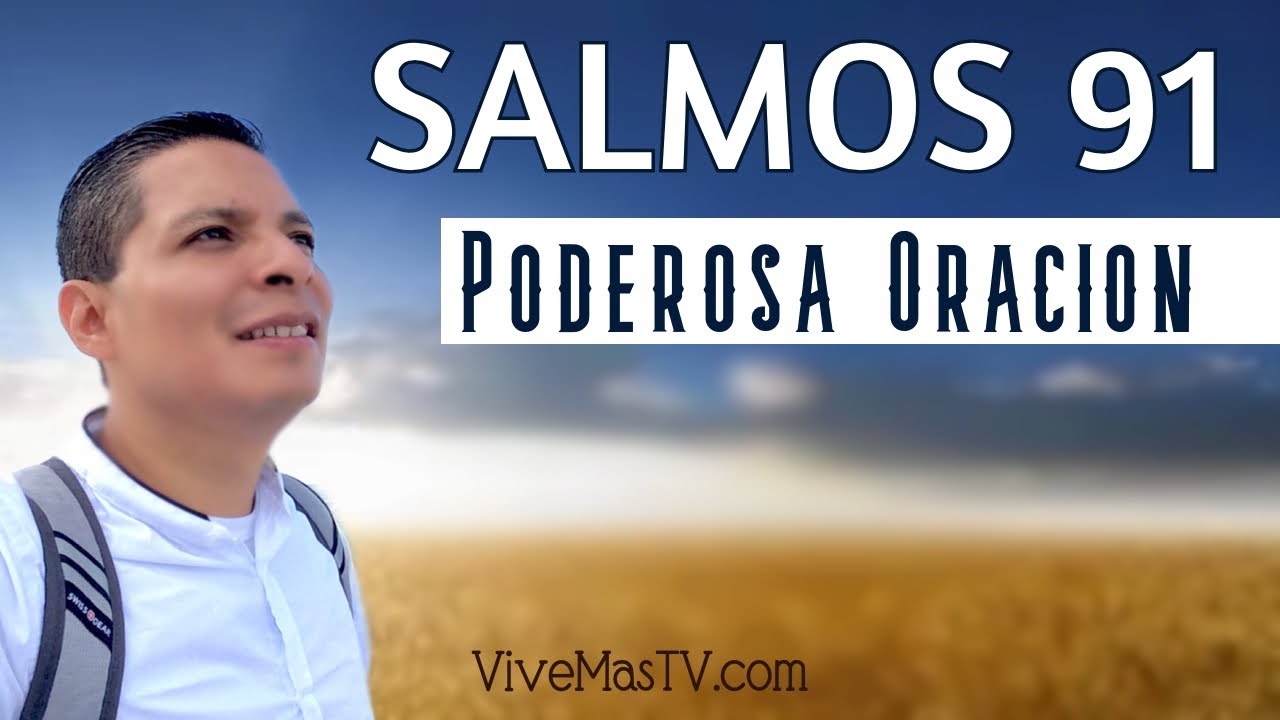 Salmos 91 | Poderosa Oracion para vencer la deprecion, ansiedad y miedo ...