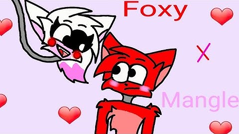 Foxy x Mangle❤❤❤ pt.9