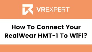 How To Connect Your RealWear HMT-1 To WiFi? | VR Expert screenshot 1