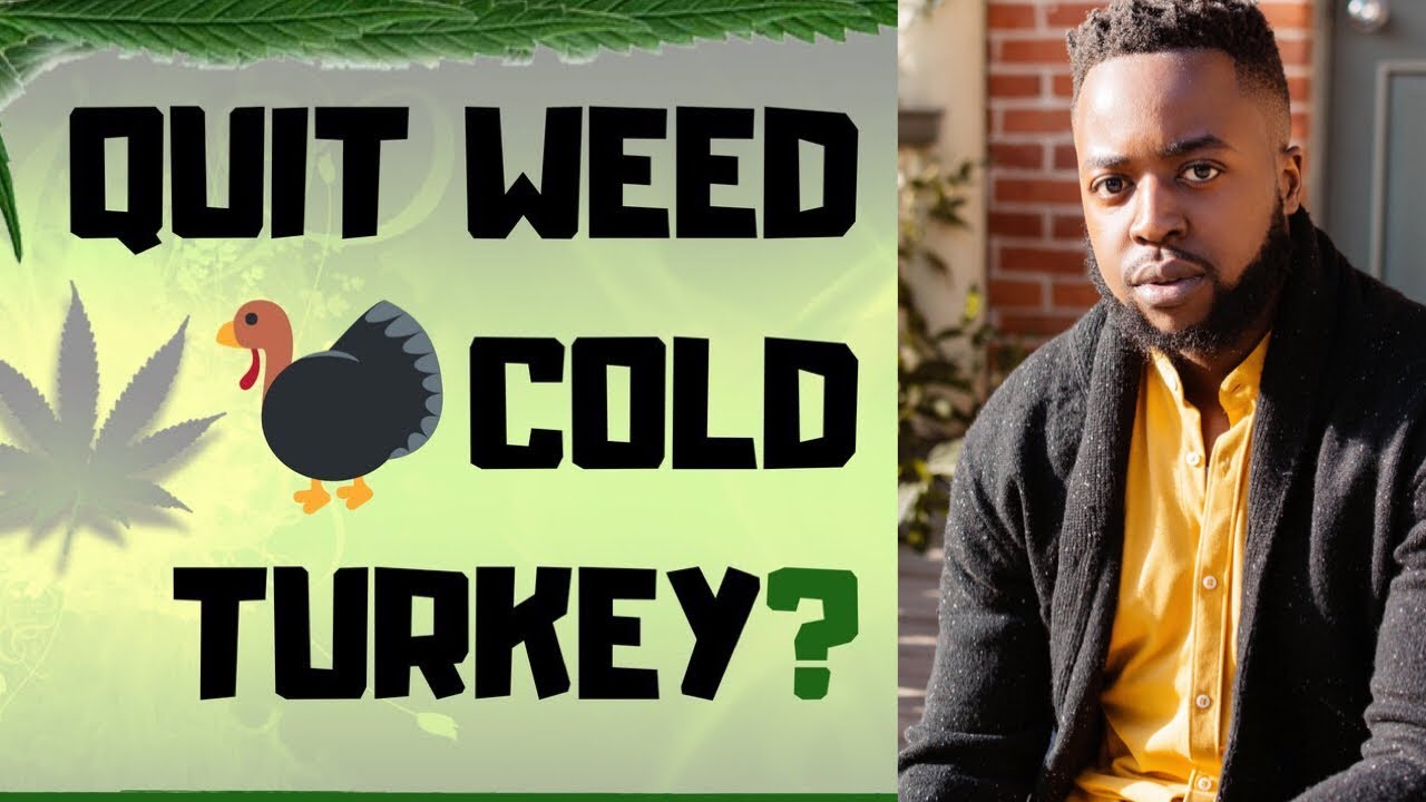 Quitting Weed Cold Turkey After Years Of Smoking Daily Techniques That Work Youtube