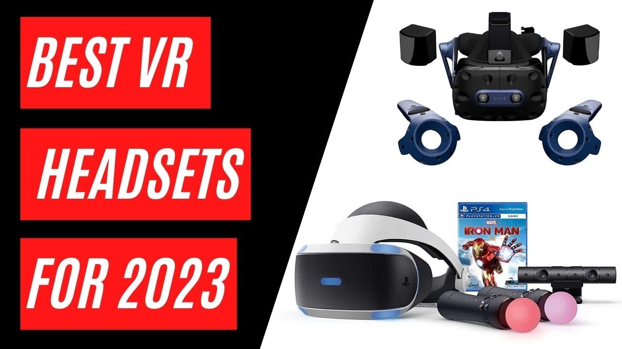 The Best VR Headsets for 2023