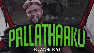 KlangKai -  Pallathaaku //   2019