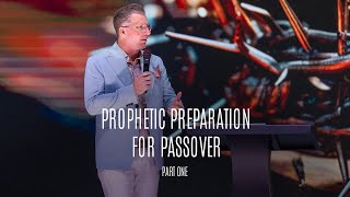 The Prophetic Preparation for Passover Pt. 1