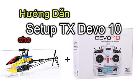 Hướng Dẫn Setup Devo10 Cho Trực Thăng 6 kênh || NamPack