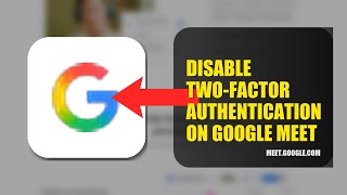 How To Disable Two Factor Authentication On Google Meet 2025 (2026)