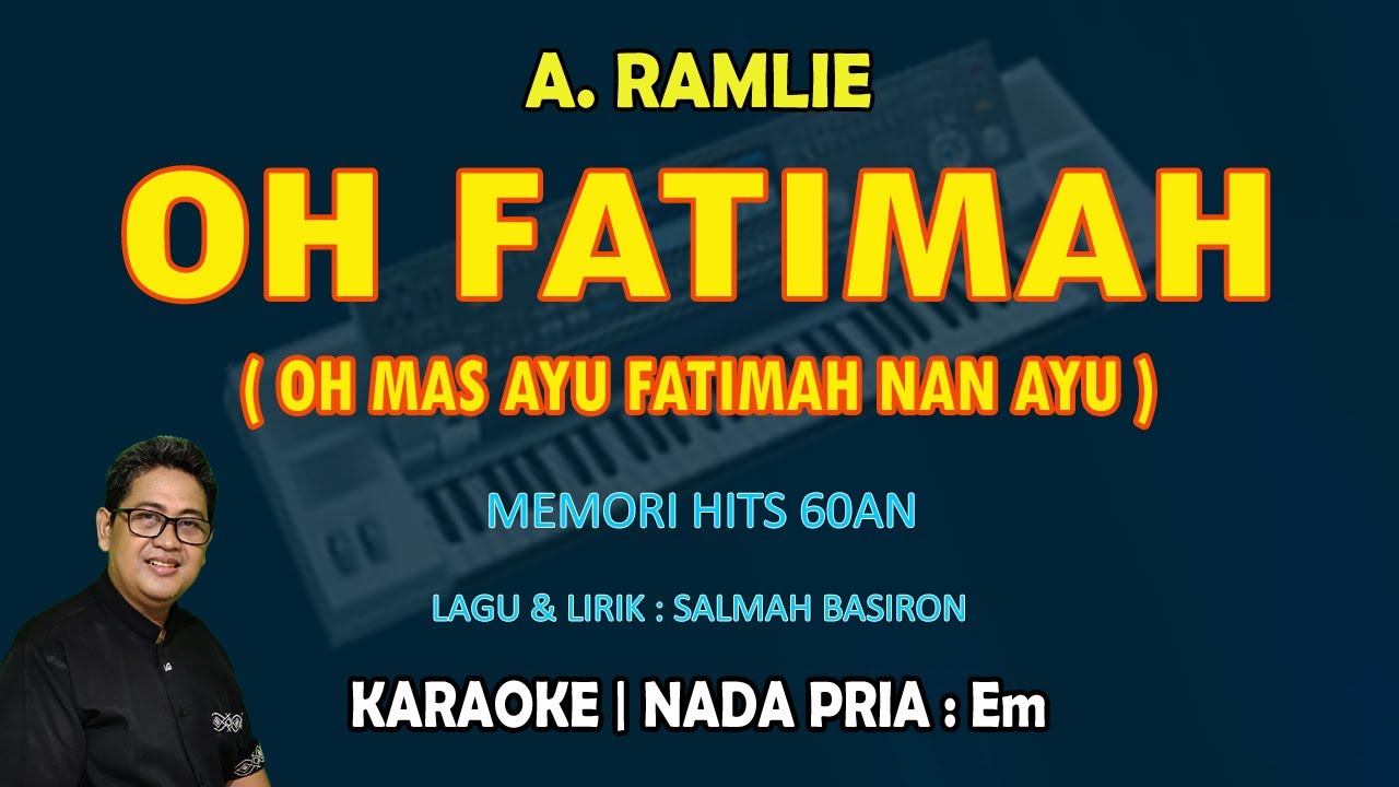 Oh Fatimah - A. Ramlie KARAOKE nada Pria Em (Memori Hits 60an)