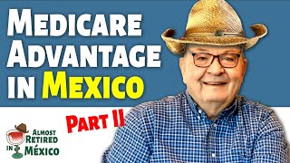 Medicare Advantage in Mexico: Yes, It's Possible!