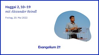 05 Alexander Reindl Haggai 2,1019 E21-Hauptkonferenz 2022