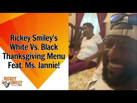 Rickey Smiley's White Vs. Black Thanksgiving Menu Feat. Ms. Jannie!