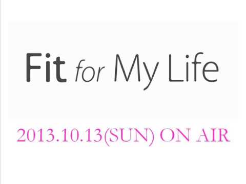 Fit for My Life 2013.10.13(SUN)