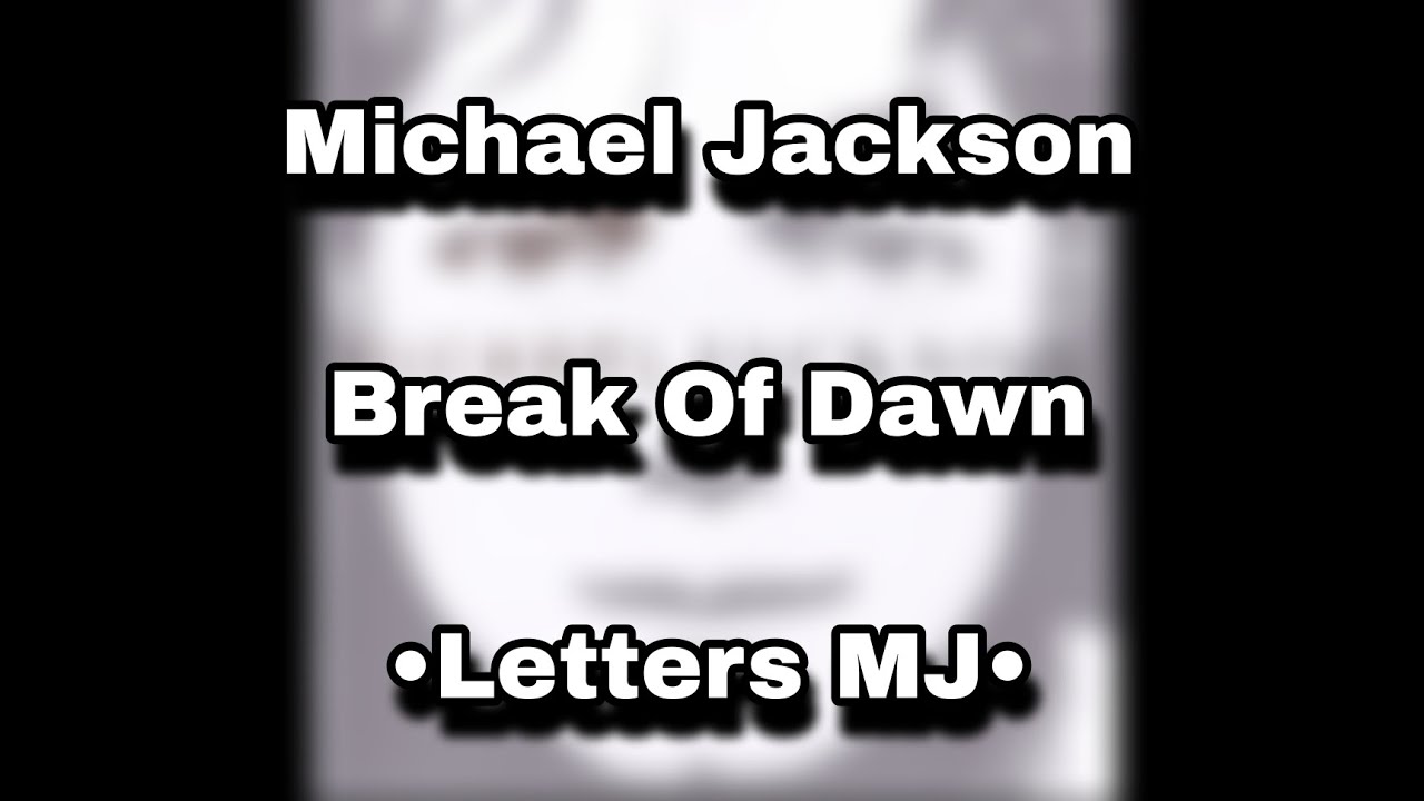 Break Of Dawn | Michael Jackson | Lyrics | Lttsmj - YouTube