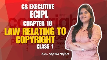 FREE CS Executive | ECIPL | Chapter 18 | Law relating to copyright  | Class 1 | #cs