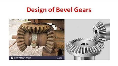 Design of Bevel Gears - Part - 1