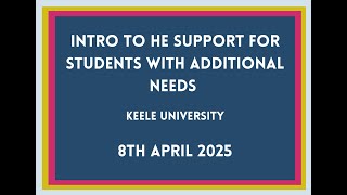 Introduction to Higher Education Support for Students with Additional Needs with Keele University