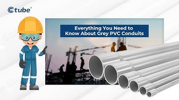 Everything You Need to Know About Grey PVC Conduits | Ctube