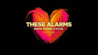 Snow Patrol & Kylie - These Alarms (InFlix Ext Edit)