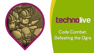 Technolive 03/06/2021 - Defeating the Code Combat Ogre