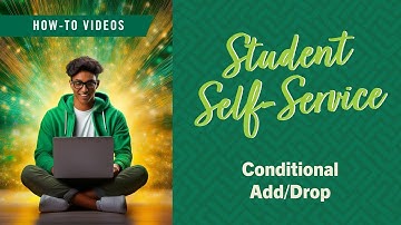 Student Self-Service - How to Use Conditional Add/Drop