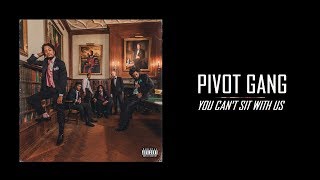Pivot Gang - \