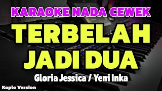 TERBELAH JADI DUA KARAOKE - KARAOKE NADA WANITA CEWEK | KARAOKE DANGDUT KOPLO NADA WANITA