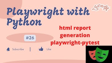 #26 Playwright with Python | HTML Report Generation| PyTest with Playwright Part16
