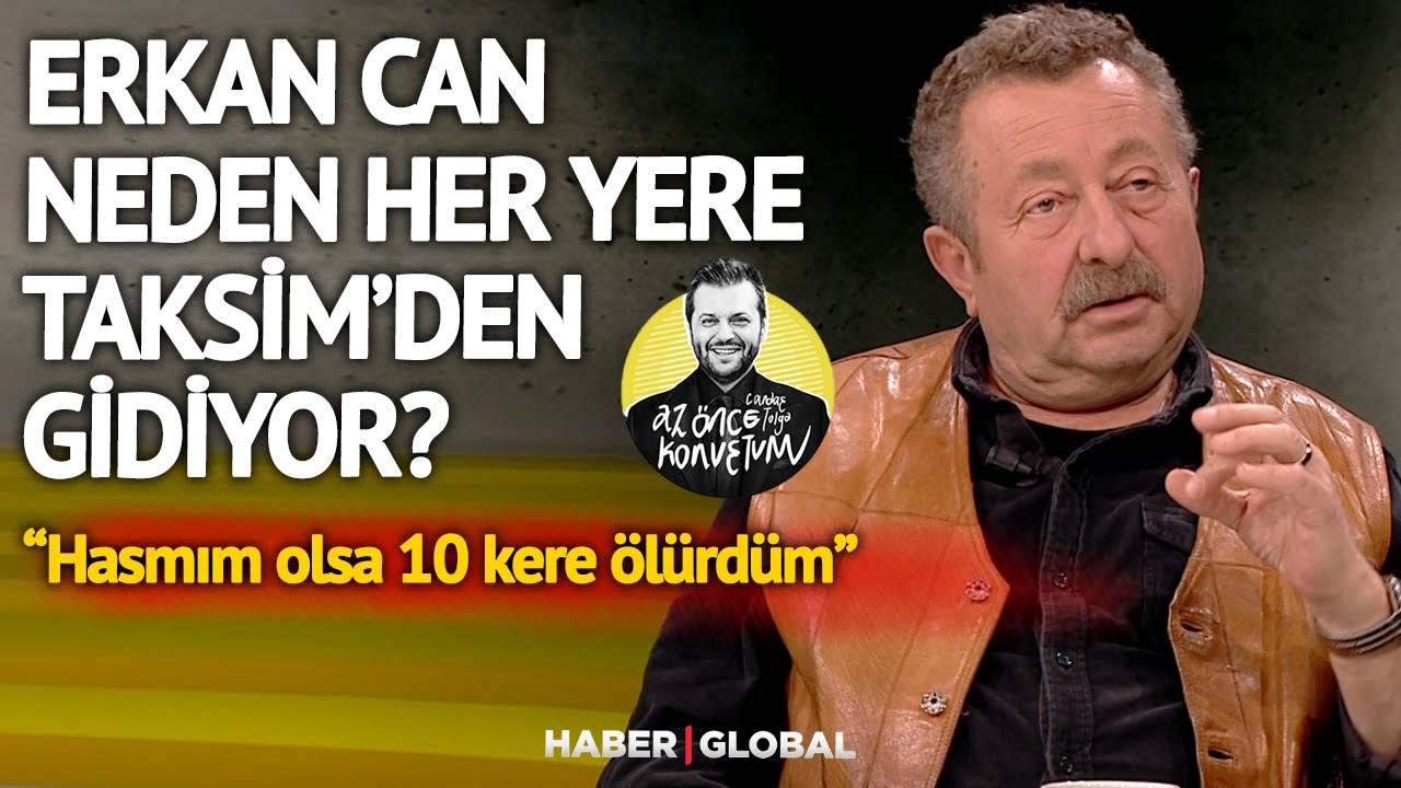 Erkan Can: Hasmı Olanlar Hiçbir Zaman Eve Aynı Yoldan Gitmezler