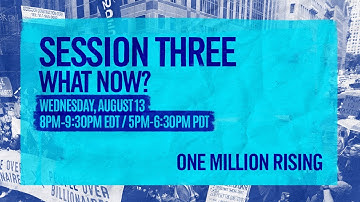 Session 3: What Now? - Aug 13