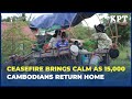 Ceasefire Brings Calm as 15,000 Cambodians Return Home
