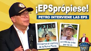 SE CAE LA REFORMA A LA SALUD Y PETRO INTERVIENE LAS EPS ¡EXPRÓPIESE! + CASTING DE LA PETRO MOVIE