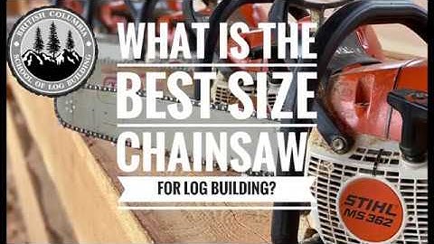 Best size chainsaw tips from the BC School of Log Building. #bclogschool #chainsaw #stihl #logcabin