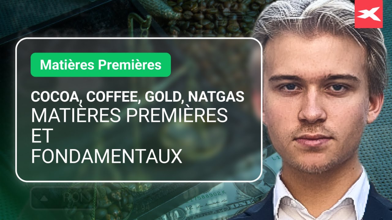 Matières Premières et Fondamentaux COCOA, COFFEE, GOLD, NATGAS YouTube