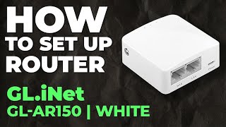 How To Set Up Gl.inet Gl-Ar150 White How To Setup Glinet N150 Gl-Ar150 White Wifi Router