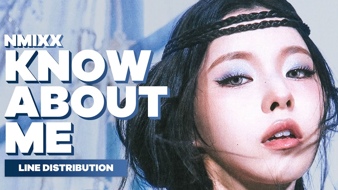 NMIXX - KNOW ABOUT ME | Line Distribution