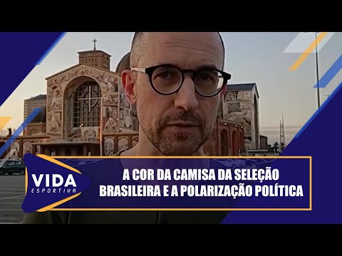 A cor da camisa da Seleção Brasileira e a polarização política – Vida Esportiva – 08/09/25