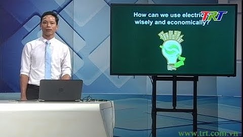 Anh văn lớp 9 (hệ 7 năm) Unit 7: SAVING ENERGY (Lesson: Read)