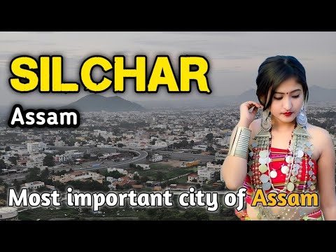 Silchar city | Cachar district | most scariest city of Assam 🇮🇳🌿