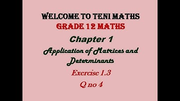 Grade 12: Maths : Chapter 1: Application of Matrices and Determinants: Exercise :1.3 Q no 4