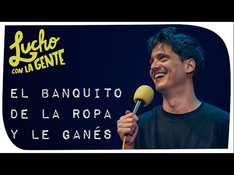 Lucho con La Gente - El Banquito de la Ropa y Le Ganés