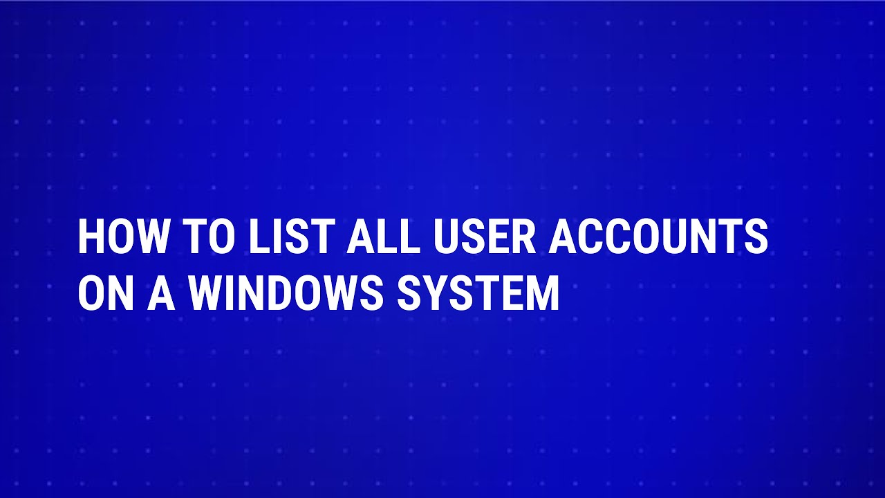 How to List All User Accounts on a Windows System - YouTube
